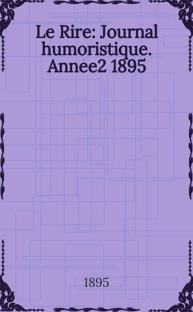 Le Rire : Journal humoristique. Ann&eacute;e2 1895/1896, №57