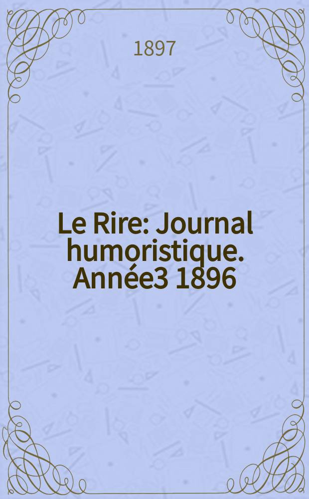 Le Rire : Journal humoristique. Année3 1896/1897, №158