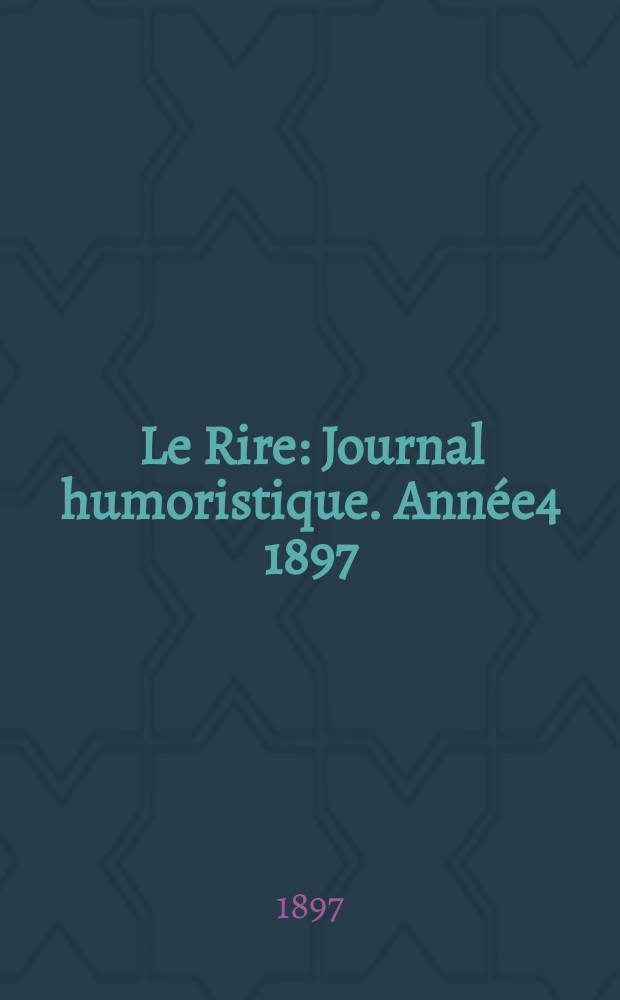 Le Rire : Journal humoristique. Année4 1897/1898, №162