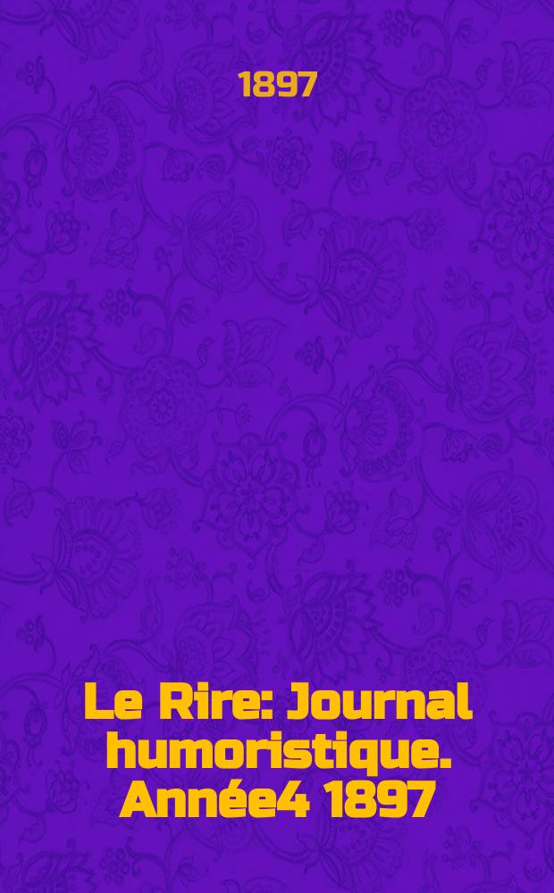 Le Rire : Journal humoristique. Ann&eacute;e4 1897/1898, №164