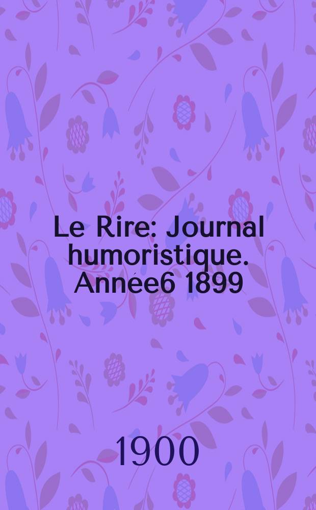 Le Rire : Journal humoristique. Année6 1899/1900, №286