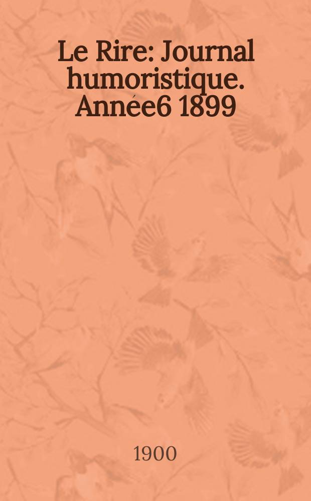 Le Rire : Journal humoristique. Année6 1899/1900, №293