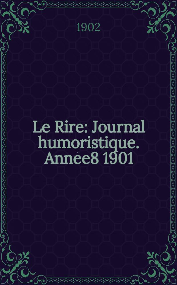 Le Rire : Journal humoristique. Année8 1901/1902, №401