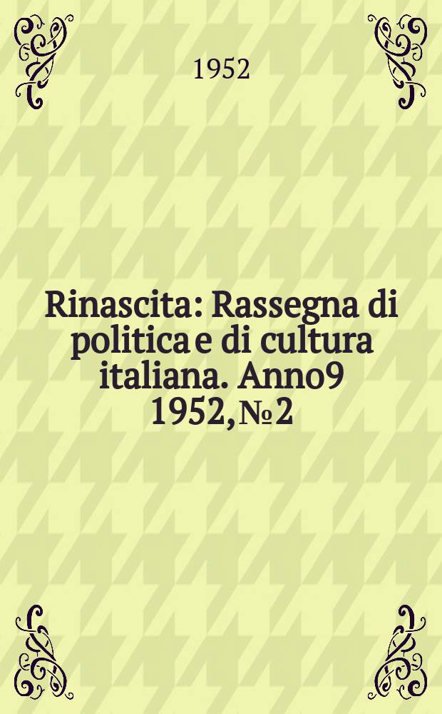 Rinascita : Rassegna di politica e di cultura italiana. Anno9 1952, №2