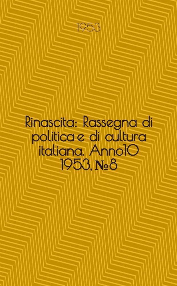 Rinascita : Rassegna di politica e di cultura italiana. Anno10 1953, №8