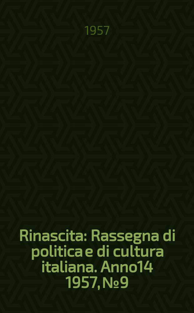 Rinascita : Rassegna di politica e di cultura italiana. Anno14 1957, №9