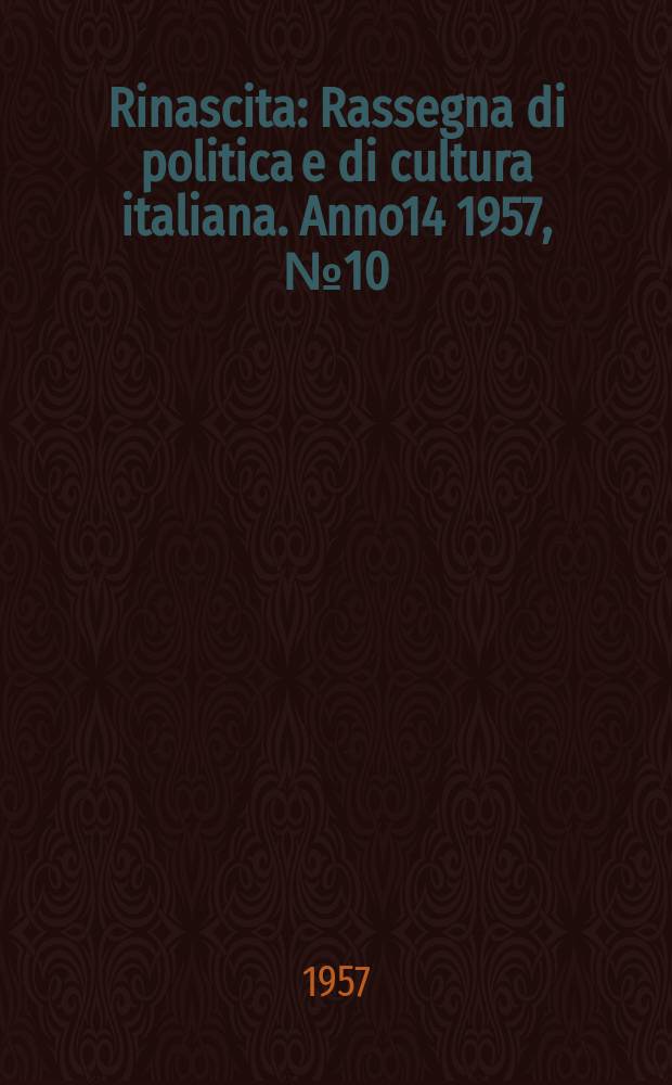 Rinascita : Rassegna di politica e di cultura italiana. Anno14 1957, №10/11