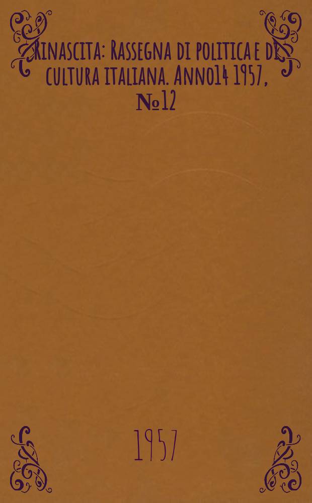 Rinascita : Rassegna di politica e di cultura italiana. Anno14 1957, №12