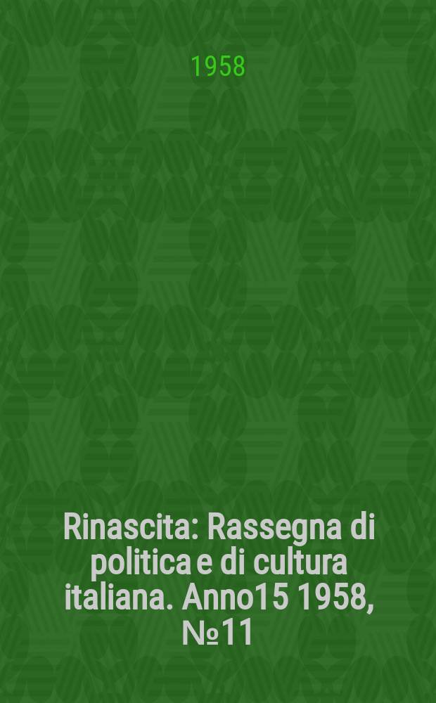 Rinascita : Rassegna di politica e di cultura italiana. Anno15 1958, №11/12