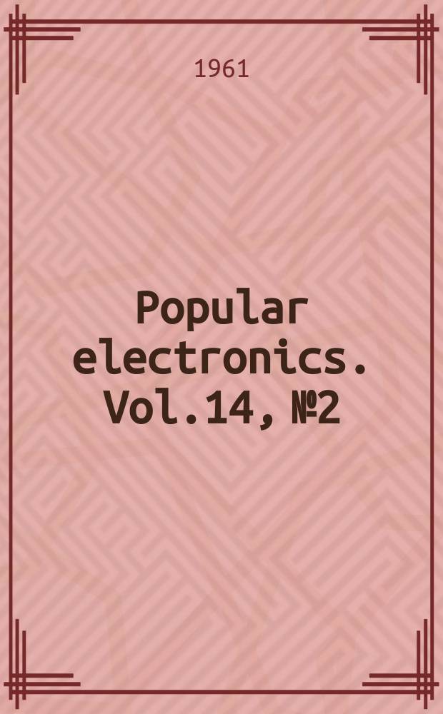 Popular electronics. Vol.14, №2