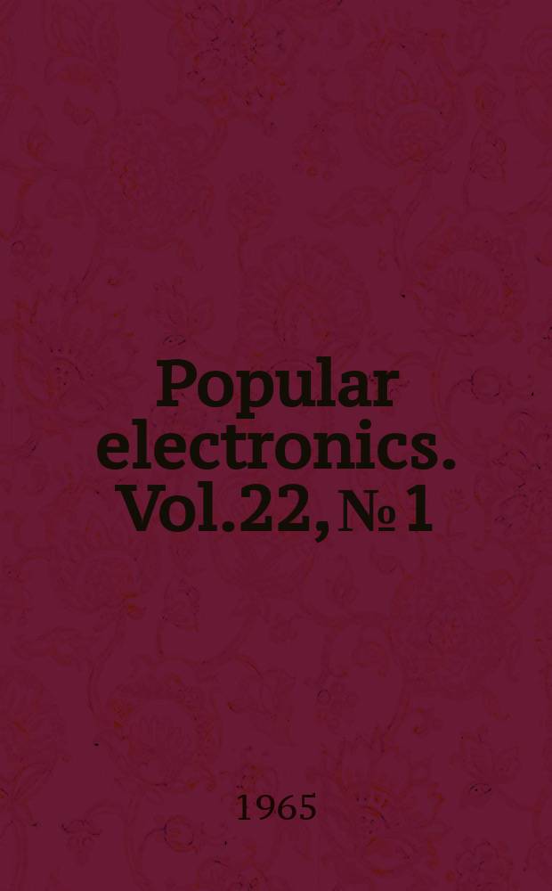 Popular electronics. Vol.22, №1