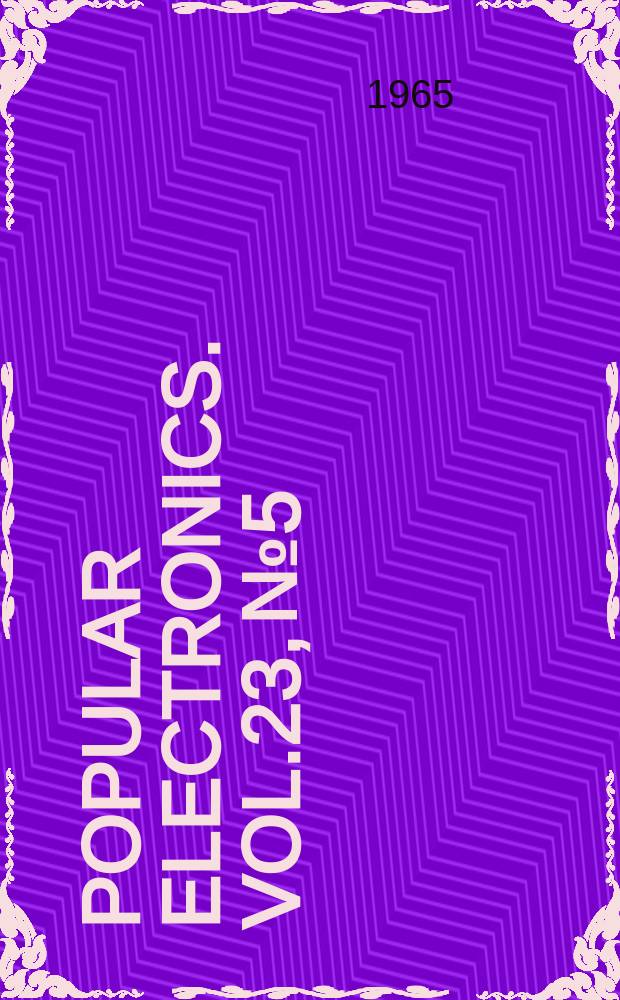 Popular electronics. Vol.23, №5