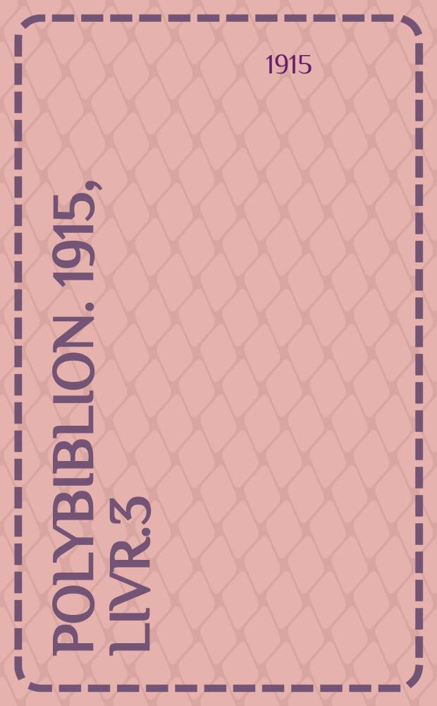 Polybiblion. 1915, Livr.3
