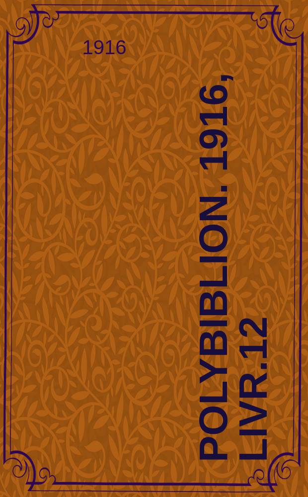 Polybiblion. 1916, Livr.12