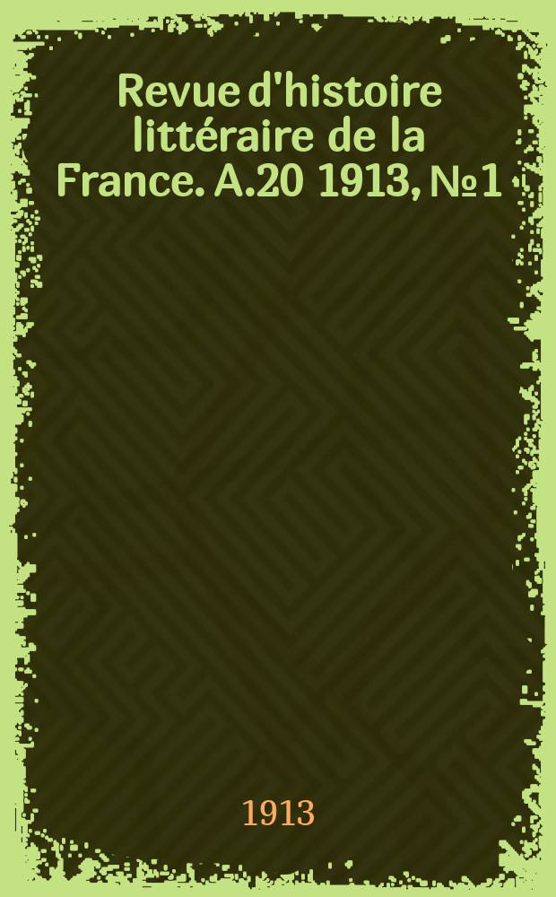 Revue d'histoire littéraire de la France. A.20 1913, №1