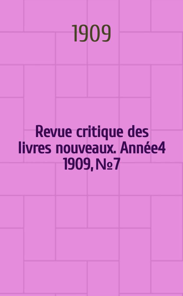 Revue critique des livres nouveaux. Année4 1909, №7
