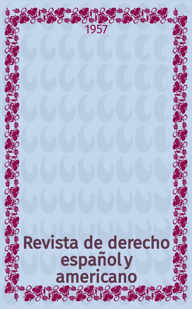 Revista de derecho espa&ntilde;ol y americano : Ed. por el Centro de estudios jur&iacute;dicos hispanoamericanos. A&ntilde;o2 1957, №8