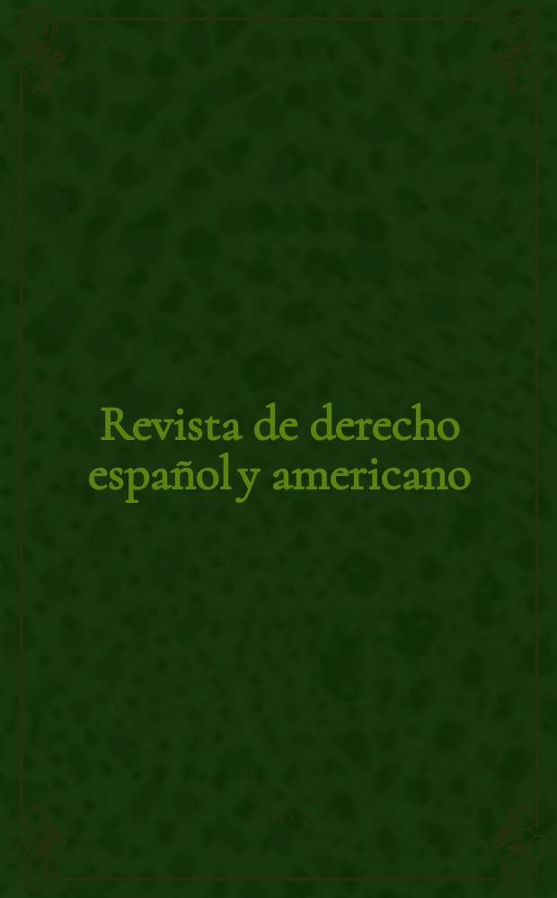 Revista de derecho español y americano : Ed. por el Centro de estudios jurídicos hispanoamericanos. Año8 1963, №34