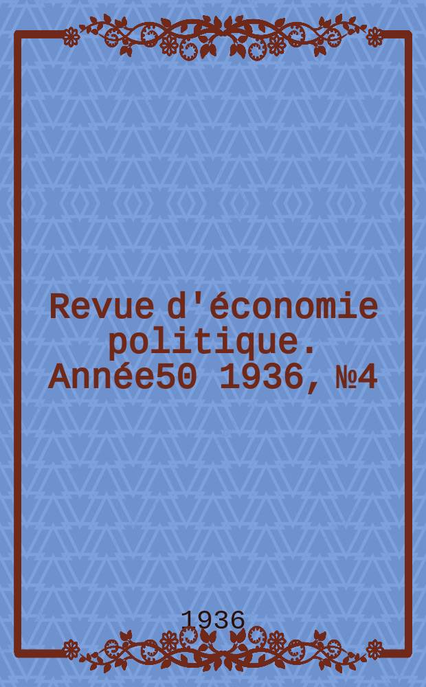 Revue d'économie politique. Année50 1936, №4