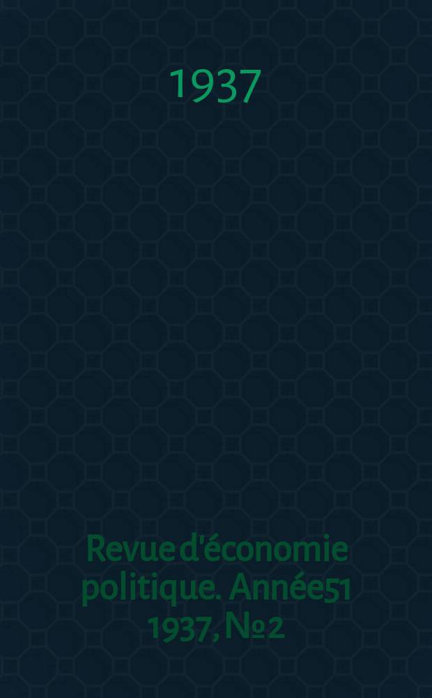 Revue d'économie politique. Année51 1937, №2