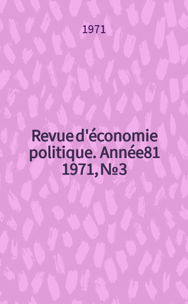 Revue d'économie politique. Année81 1971, №3