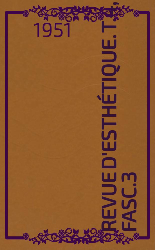 Revue d'esthétique. T.4, Fasc.3/4