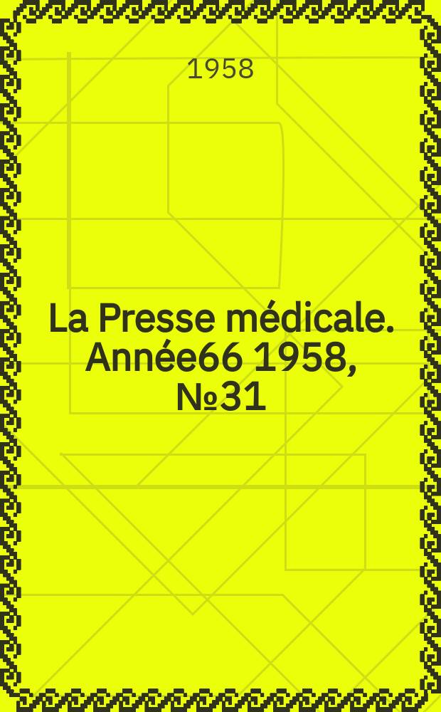 La Presse m&eacute;dicale. Ann&eacute;e66 1958, №31