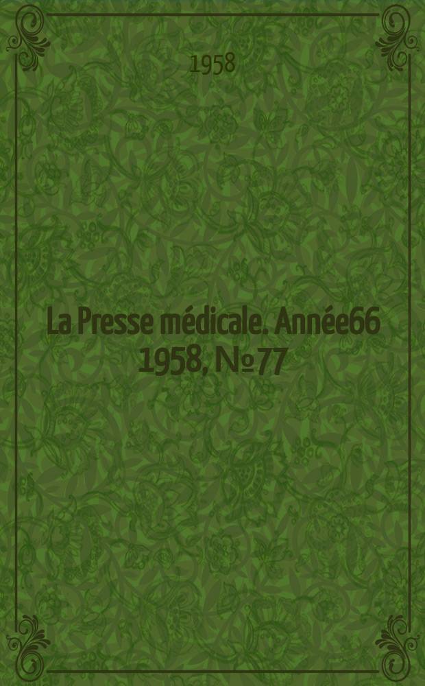La Presse médicale. Année66 1958, №77