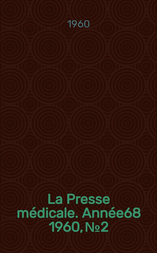 La Presse médicale. Année68 1960, №2