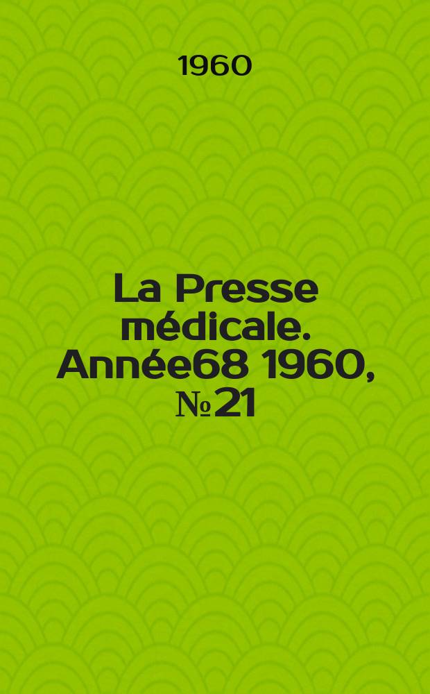 La Presse médicale. Année68 1960, №21