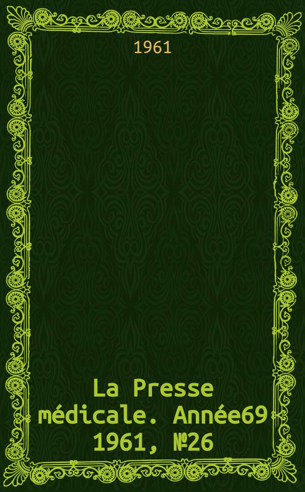 La Presse médicale. Année69 1961, №26