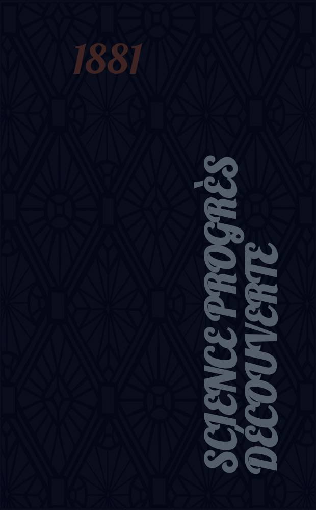 Science progrès découverte : Revue de la Société des ingénieurs civils de France. Année9 1881, Semestre1-2, №398