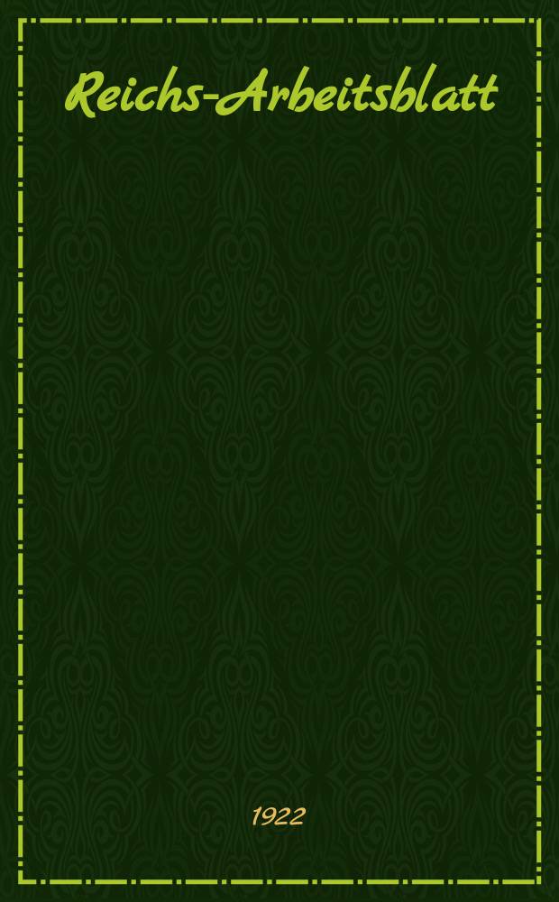 Reichs-Arbeitsblatt : Amtsblatt des Reicharbeitsministeriums und des Reichsamts für Arbeitsvermittlung. Jg.2 1922, №20