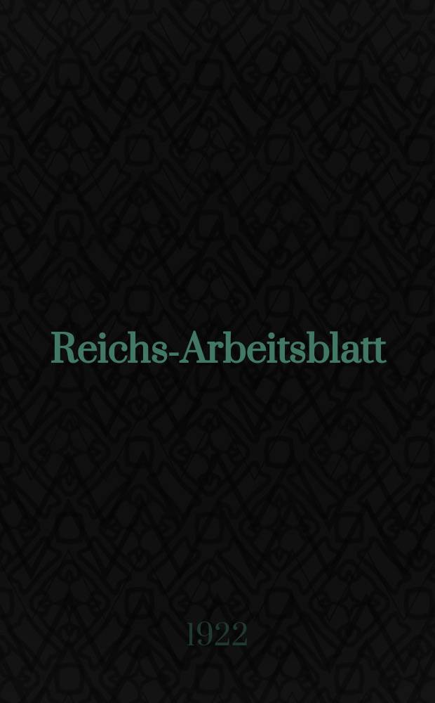 Reichs-Arbeitsblatt : Amtsblatt des Reicharbeitsministeriums und des Reichsamts für Arbeitsvermittlung. Jg.2 1922, №19