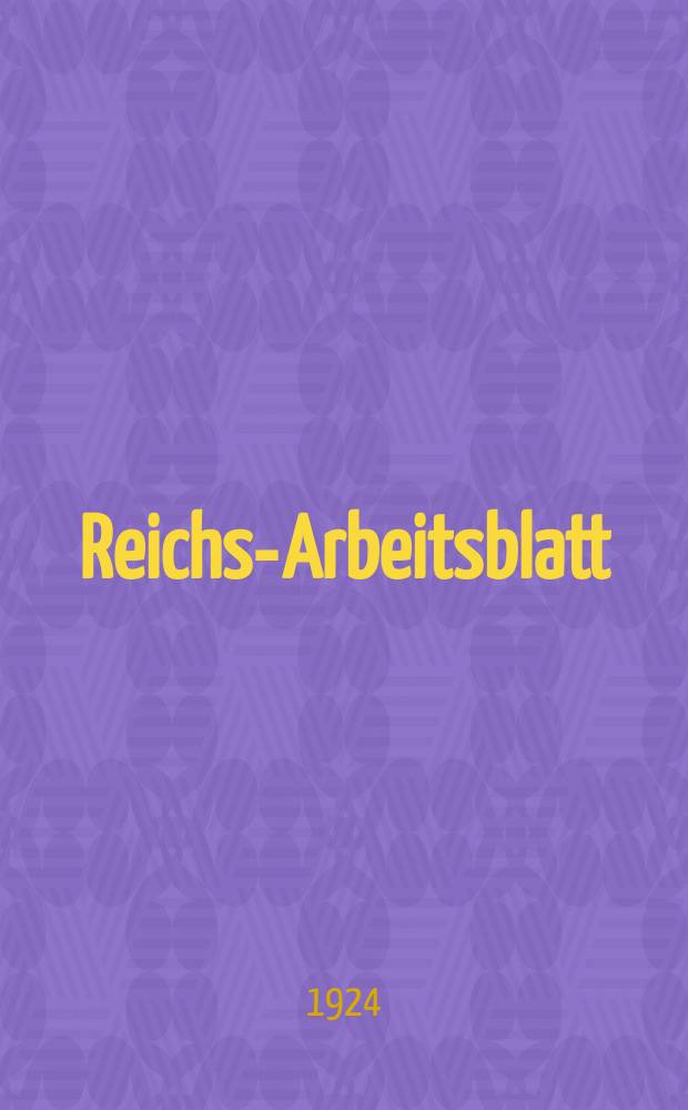 Reichs-Arbeitsblatt : Amtsblatt des Reicharbeitsministeriums und des Reichsamts für Arbeitsvermittlung. Jg.4 1924, №16