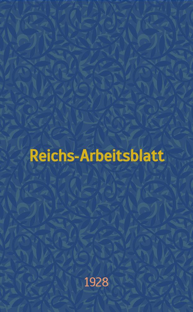 Reichs-Arbeitsblatt : Amtsblatt des Reicharbeitsministeriums und des Reichsamts für Arbeitsvermittlung. Jg.8 1928, №33