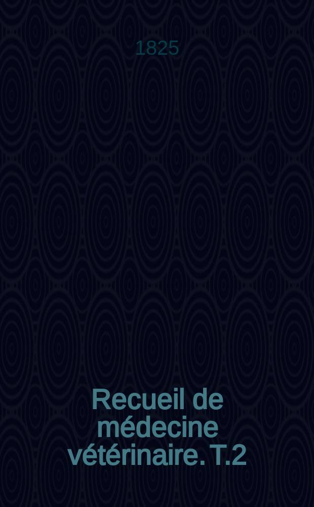 Recueil de médecine vétérinaire. T.2