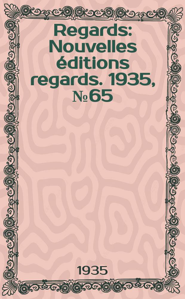 Regards : Nouvelles éditions regards. 1935, №65