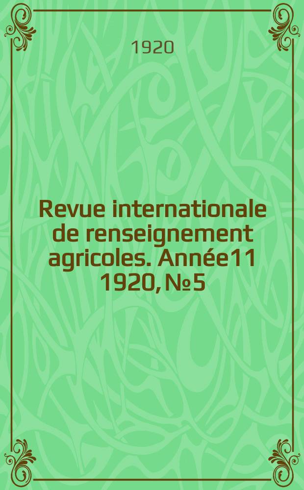 Revue internationale de renseignement agricoles. Année11 1920, №5