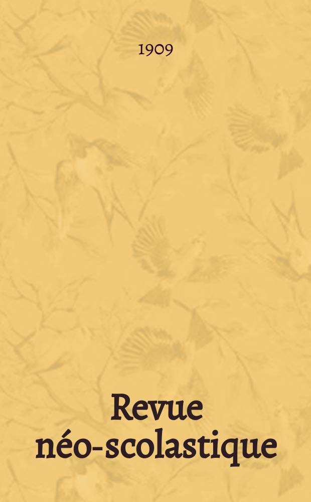 Revue néo-scolastique : Publiée par la Société philosophique de Louvain. Année16