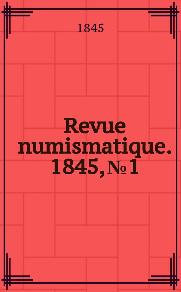 Revue numismatique. 1845, №1