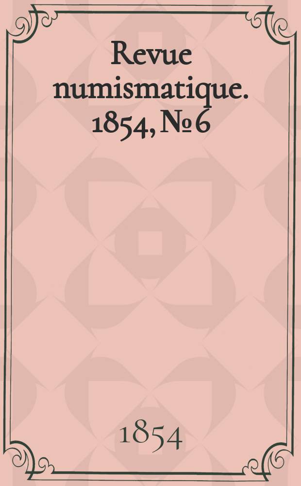 Revue numismatique. 1854, №6