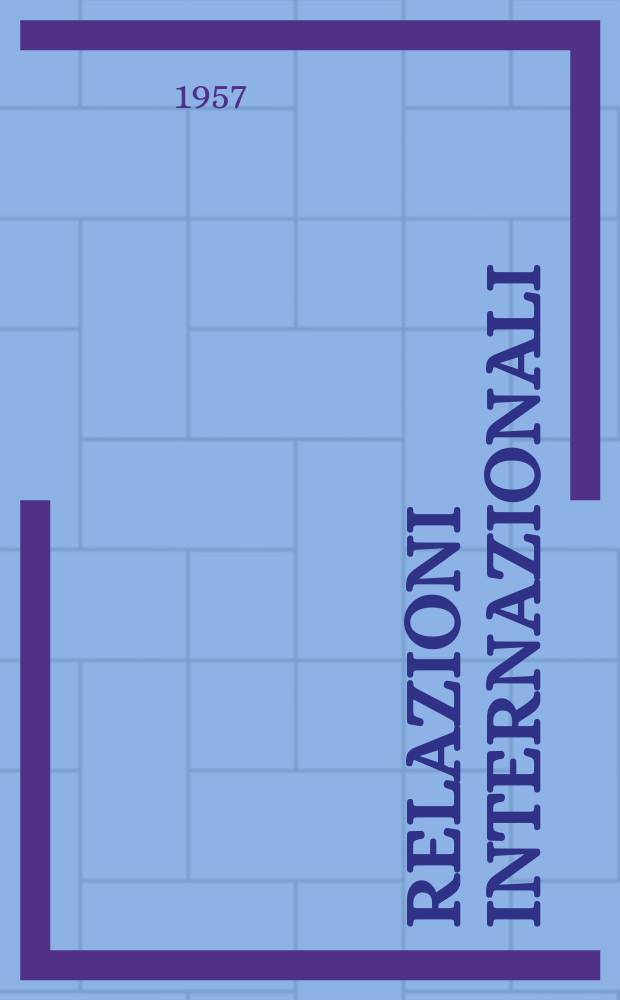 Relazioni internazionali : Settimanale di politica estera. Anno21 1957, №40