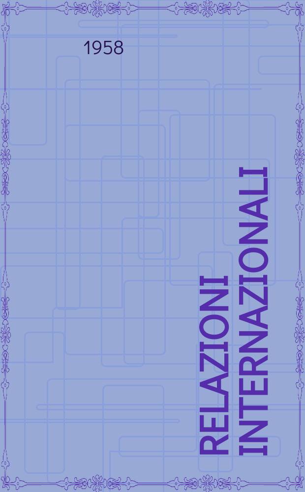 Relazioni internazionali : Settimanale di politica estera. Anno22 1958, №16