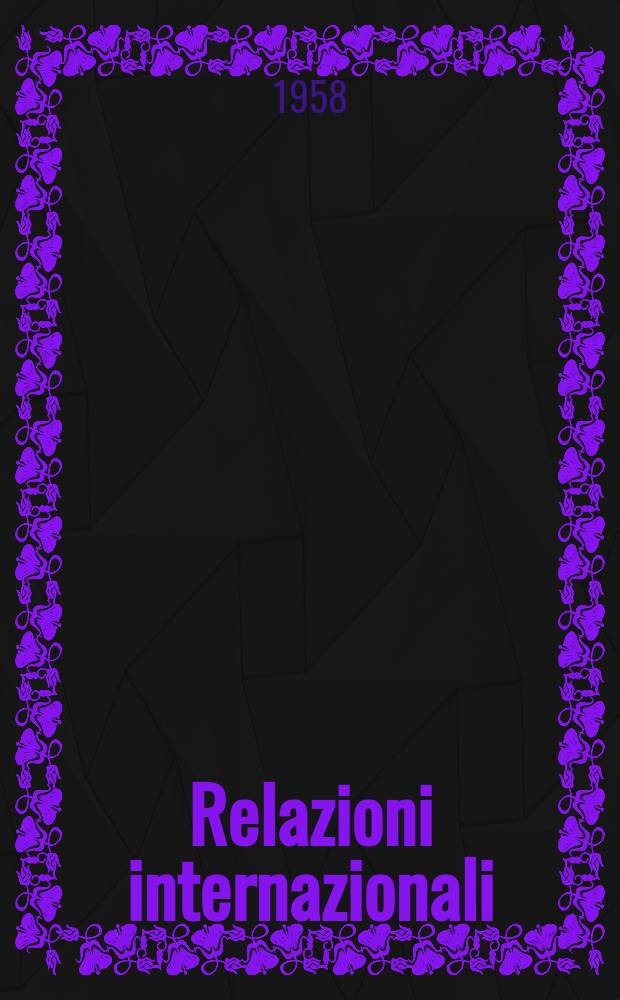 Relazioni internazionali : Settimanale di politica estera. Anno22 1958, №36