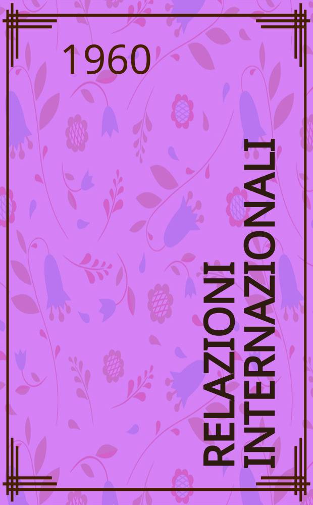Relazioni internazionali : Settimanale di politica estera. Anno24 1960, №51