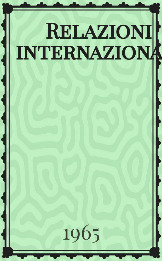 Relazioni internazionali : Settimanale di politica estera. Anno29 1965, №5