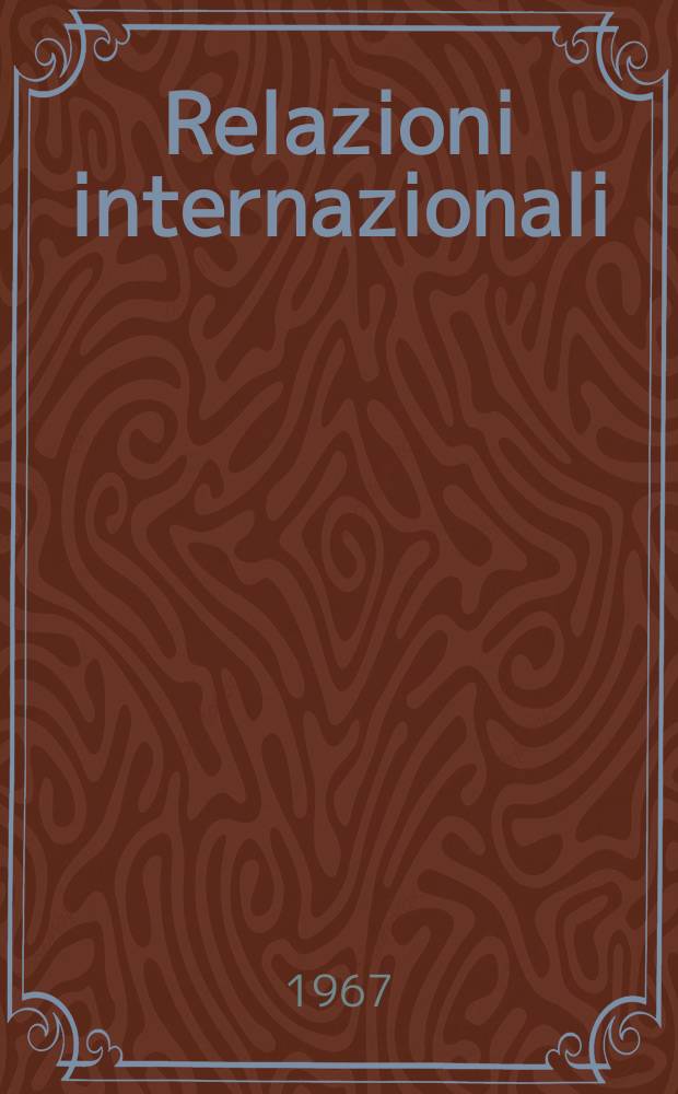 Relazioni internazionali : Settimanale di politica estera. Anno31 1967, №20