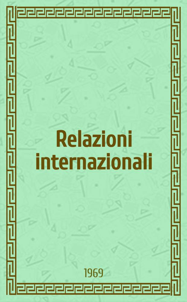 Relazioni internazionali : Settimanale di politica estera. Anno33 1969, №41