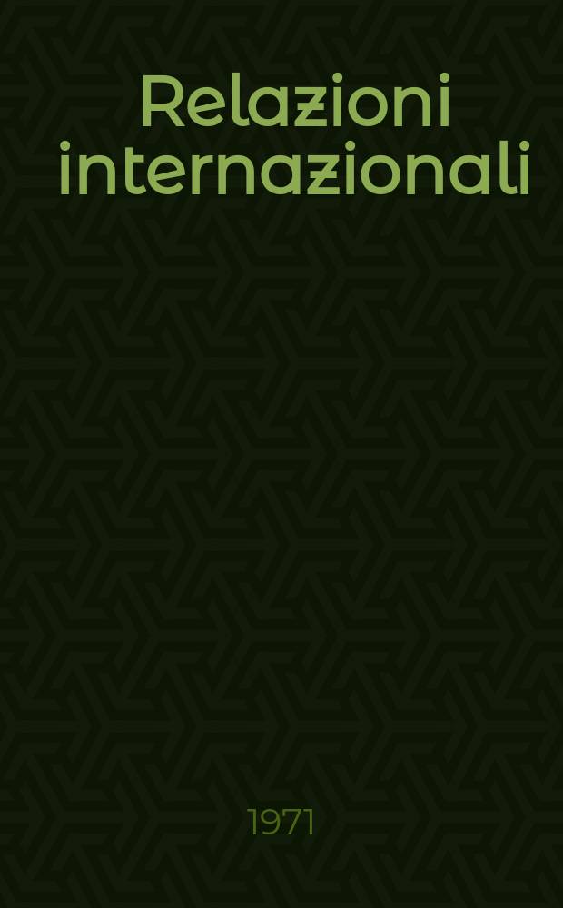 Relazioni internazionali : Settimanale di politica estera. Anno35 1971, №31